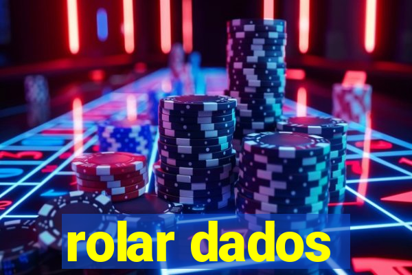 rolar dados